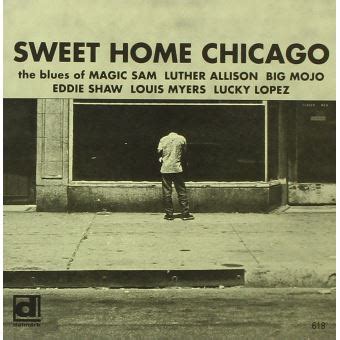  Sweet Home Chicago - Una evocación del blues urbano con un ritmo contagioso y una melancolía profunda